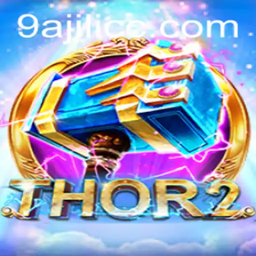 Discover the Excitement of Thor2 with 9AJILI Strategy